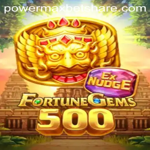 Experience the Thrill of FortuneGems500 and PowerMaxBet: A Comprehensive Guide